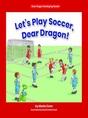 cover image of Let's Play Soccer, Dear Dragon!